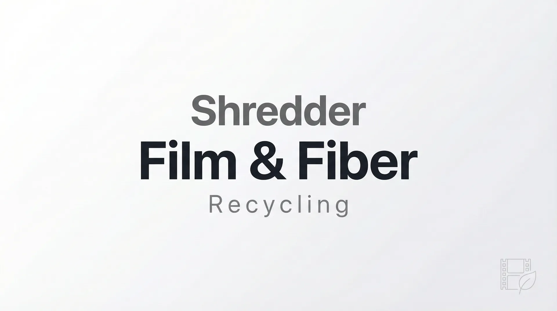 Why Specialized Shredders are Critical for Film and Fiber Recycling