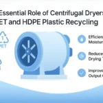 Centrifugal Dryer: Key to PET & HDPE Plastic Recycling