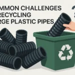 5 Common Challenges in Large-Diameter Plastic Pipe Disposal