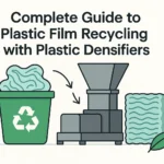 Potpuni vodič za recikliranje plastične folije s plastičnim zgušnjivačima