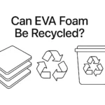 La schiuma EVA può essere riciclata?