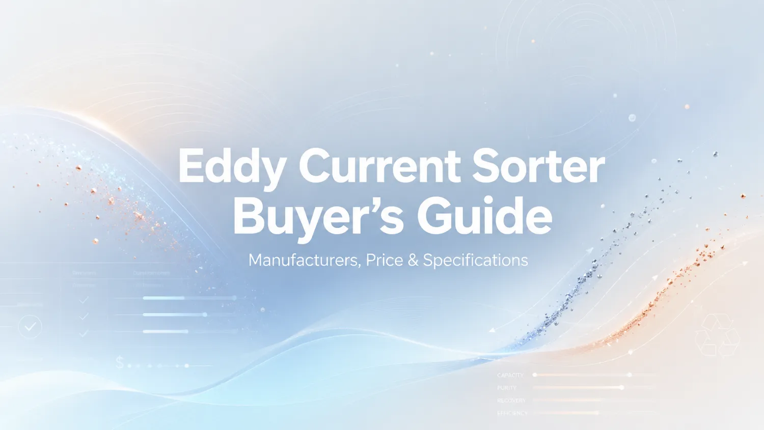 Vodič za kupca Eddy Current Sorter: Proizvođači, Cijena i Specifikacije